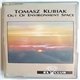 Tomasz Kubiak - Out Of Environment Space